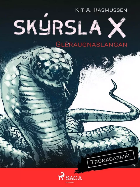 Skýrsla X - Gleraugnaslangan - Kit A. Rasmussen - Saga Egmont International