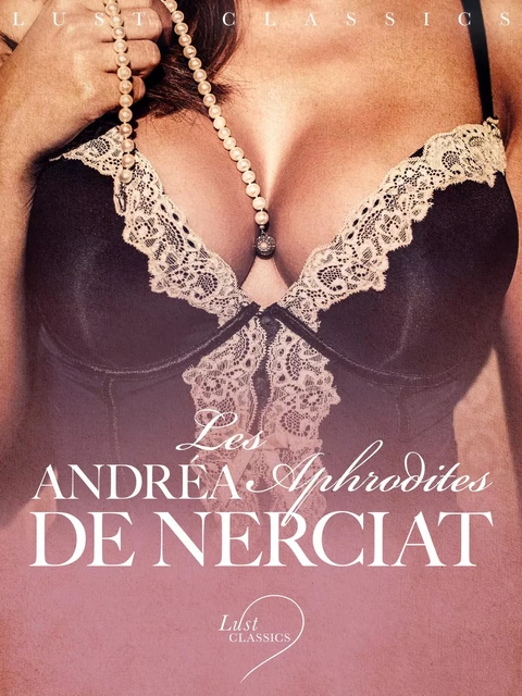 LUST Classics : Les Aphrodites - Andréa de Nerciat - Saga Egmont French