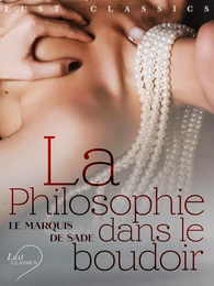 LUST Classics : La Philosophie dans le boudoir