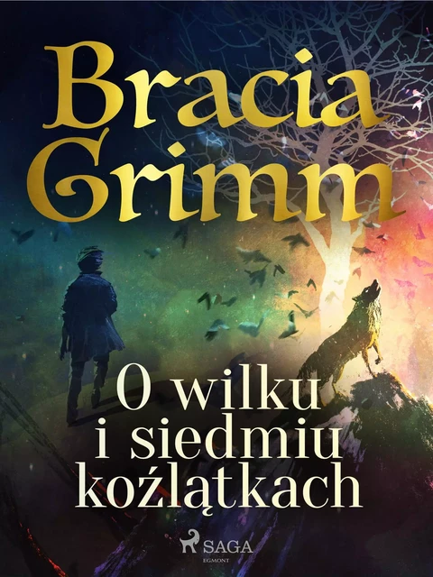 O wilku i siedmiu koźlątkach - Bracia Grimm - Saga Egmont International