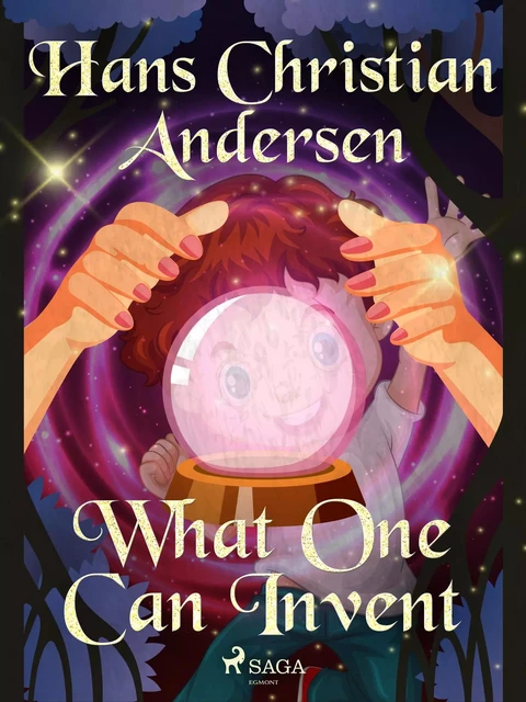 What One Can Invent - Hans Christian Andersen - Saga Egmont International