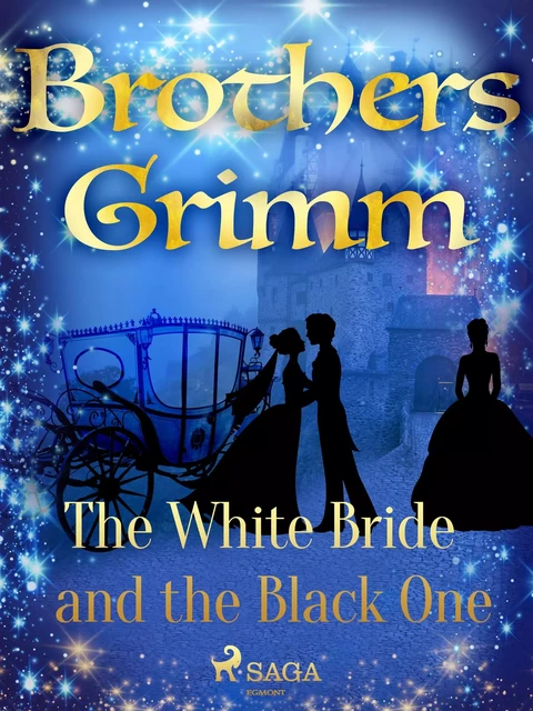 The White Bride and the Black One - Brothers Grimm - Saga Egmont International