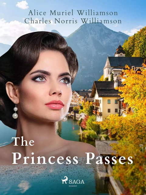 The Princess Passes - Charles Norris Williamson, Alice Muriel Williamson - Saga Egmont International