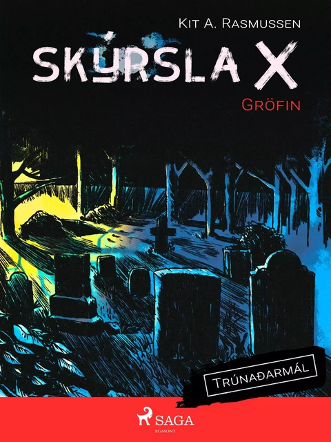 Skýrsla X - Gröfin - Kit A. Rasmussen - Saga Egmont International