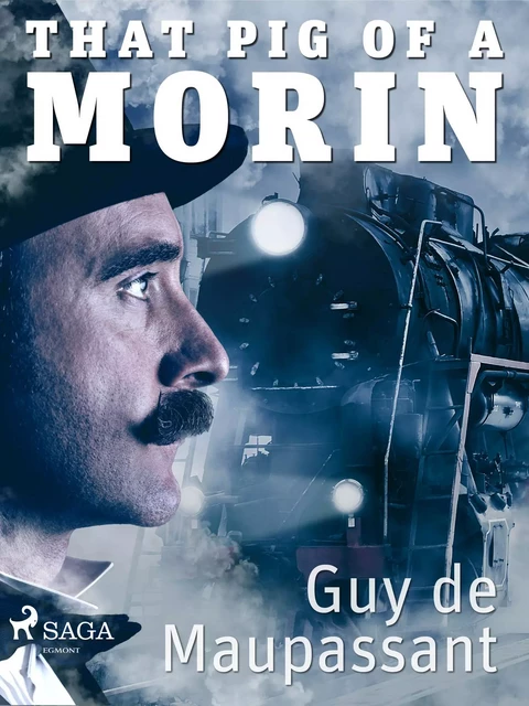 That Pig of a Morin - Guy de Maupassant - Saga Egmont International