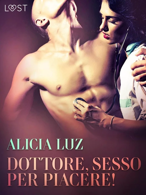 Dottore, sesso per piacere! Breve racconto erotico - Alicia Luz - Saga Egmont International