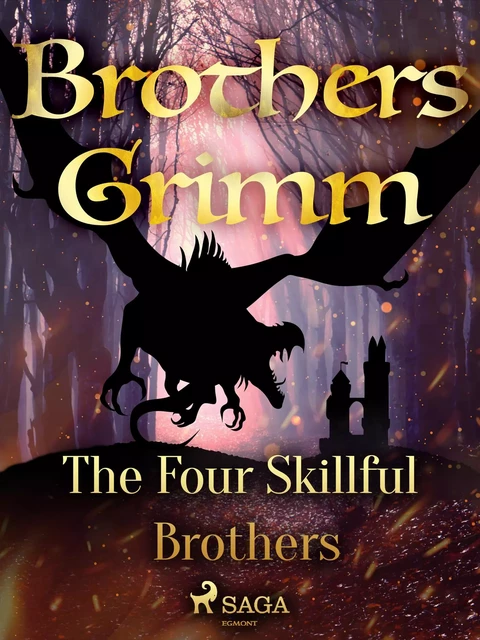 The Four Skillful Brothers - Brothers Grimm - Saga Egmont International