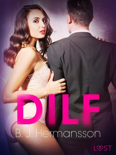 DILF - erotisch verhaal - B. J. Hermansson - Saga Egmont International