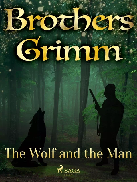 The Wolf and the Man - Brothers Grimm - Saga Egmont International