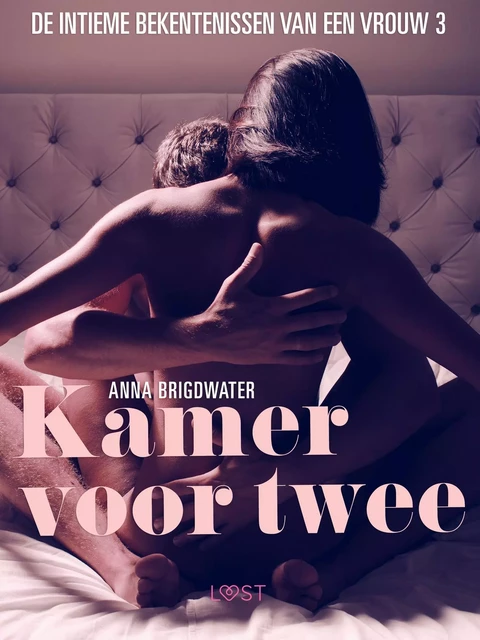 Kamer voor twee - de intieme bekentenissen van een vrouw 3 - erotisch verhaal - Anna Bridgwater - Saga Egmont International