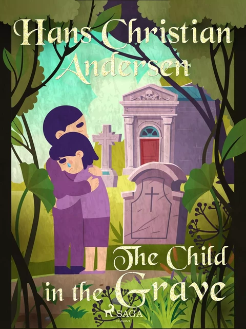 The Child in the Grave - Hans Christian Andersen - Saga Egmont International