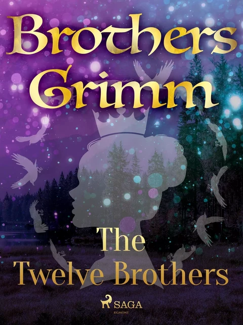 The Twelve Brothers - Brothers Grimm - Saga Egmont International