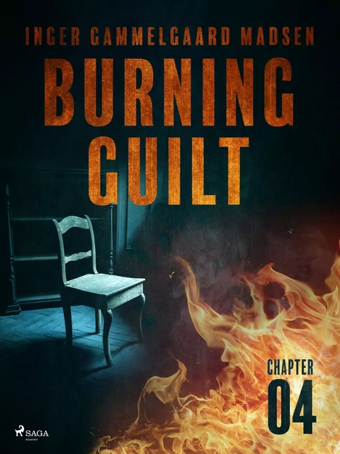 Burning Guilt - Chapter 4 - Inger Gammelgaard Madsen - Saga Egmont International