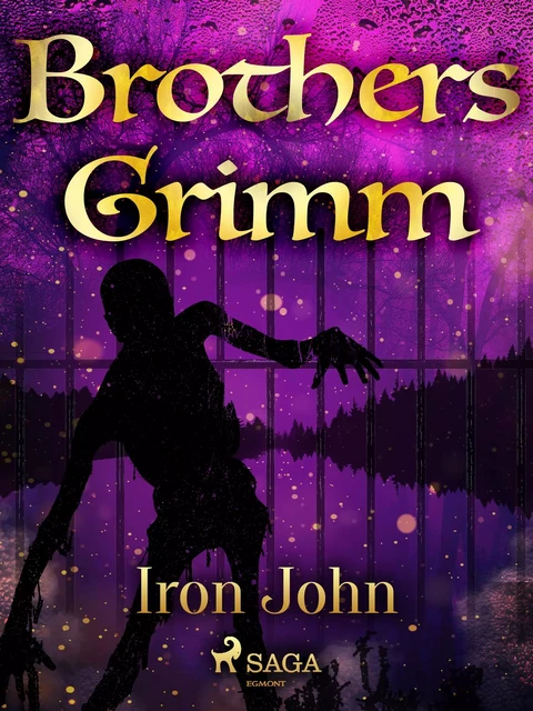 Iron John - Brothers Grimm - Saga Egmont International