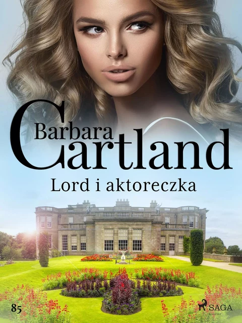 Lord i aktoreczka - Ponadczasowe historie miłosne Barbary Cartland - Barbara Cartland - Saga Egmont International