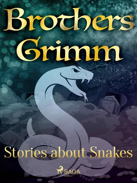 Stories about Snakes - Brothers Grimm - Saga Egmont International