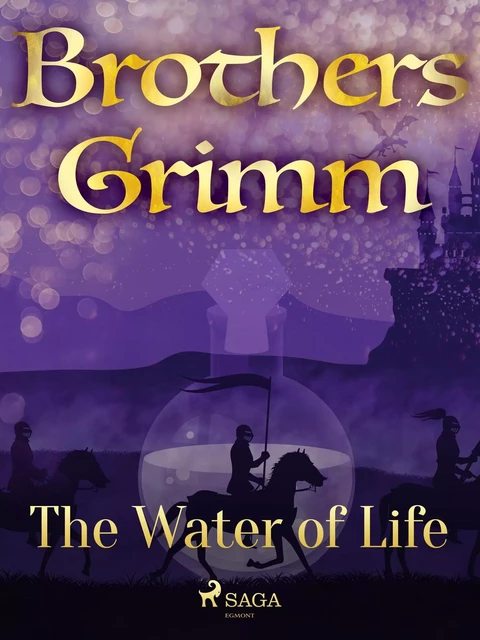 The Water of Life - Brothers Grimm - Saga Egmont International