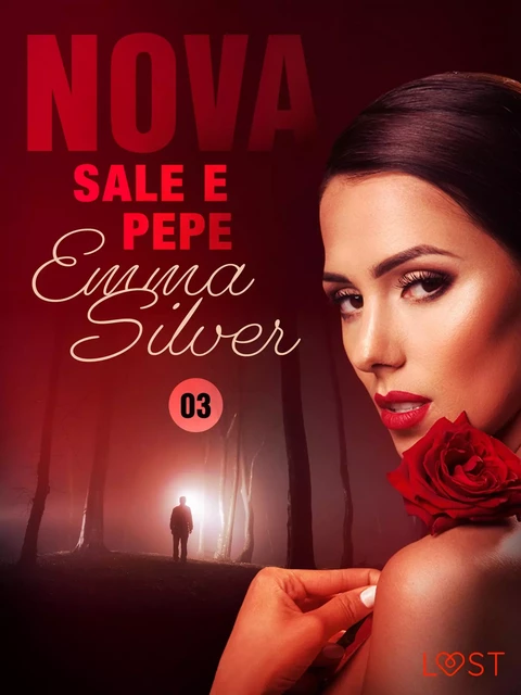 Nova 3: Sale e pepe - Racconto erotico - Emma Silver - Saga Egmont International