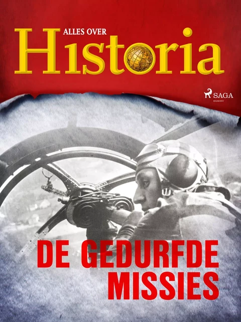 De gedurfde missies - Alles Over Historia - Saga Egmont International