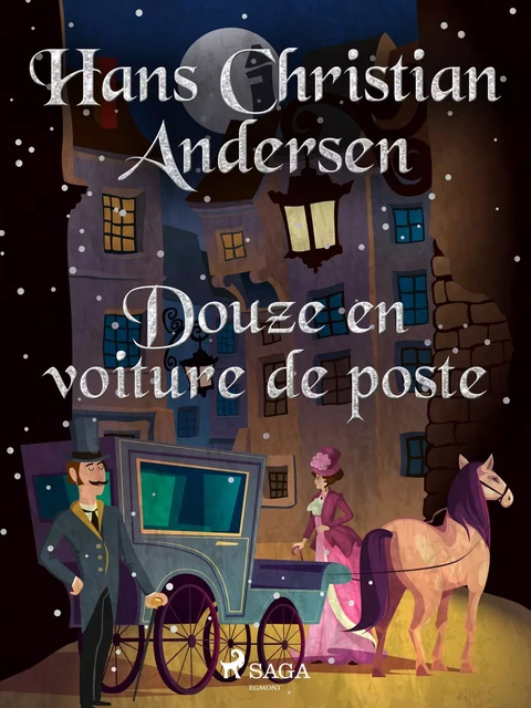 Douze en voiture de poste - Hans Christian Andersen - Saga Egmont French