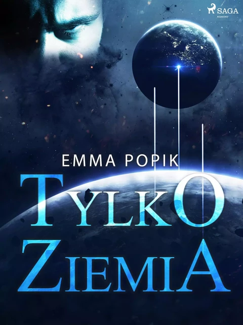 Tylko ziemia - Emma Popik - Saga Egmont International