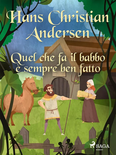 Quel che fa il babbo è sempre ben fatto - Hans Christian Andersen - Saga Egmont International