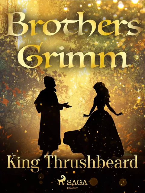 King Thrushbeard - Brothers Grimm - Saga Egmont International