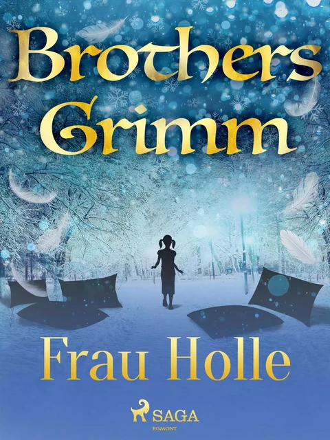 Frau Holle - Brothers Grimm - Saga Egmont International