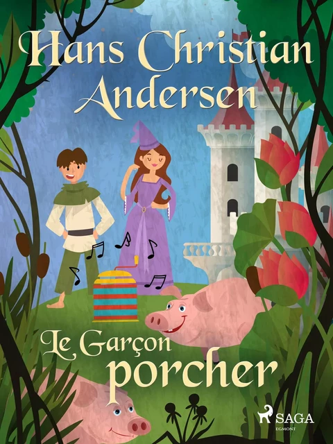 Le Garçon porcher - Hans Christian Andersen - Saga Egmont French