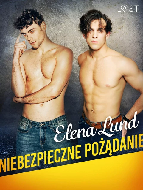 Niebezpieczne pożądanie - opowiadanie erotyczne - Elena Lund - Saga Egmont International