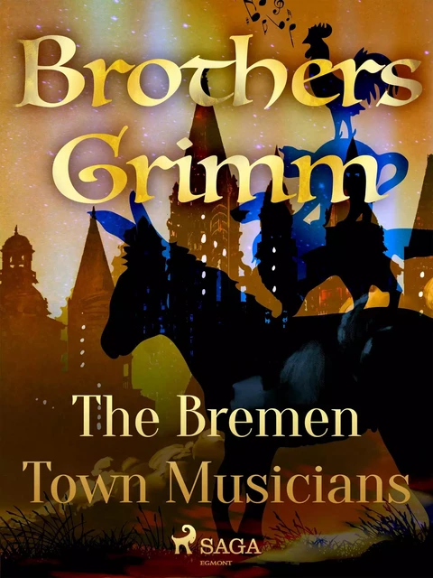 The Bremen Town Musicians - Brothers Grimm - Saga Egmont International