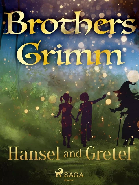 Hansel and Gretel - Brothers Grimm - Saga Egmont International