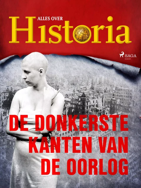 De donkerste kanten van de oorlog - Alles Over Historia - Saga Egmont International