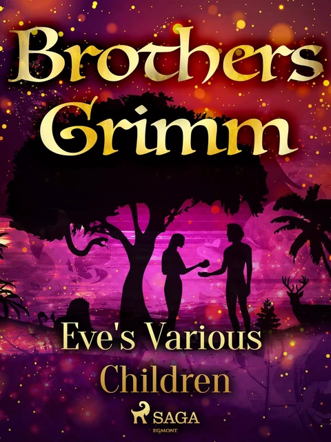 Eve's Various Children - Brothers Grimm - Saga Egmont International