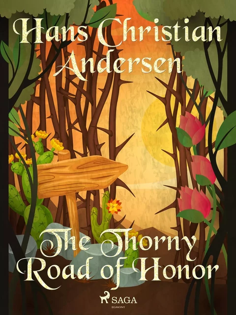 The Thorny Road of Honor - Hans Christian Andersen - Saga Egmont International