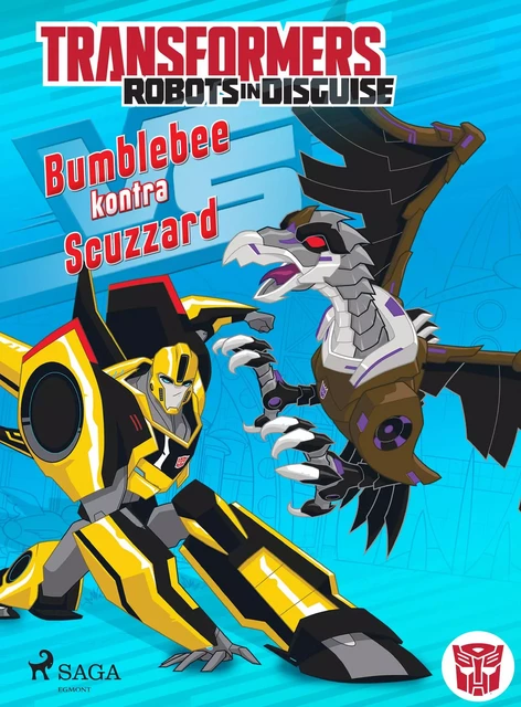 Transformers – Robots in Disguise – Bumblebee kontra Scuzzard - John Sazaklis - Saga Egmont International