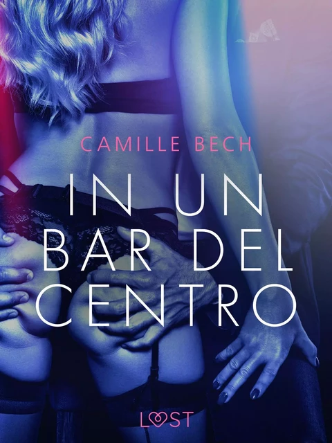 In un bar del centro - Breve racconto erotico - Camille Bech - Saga Egmont International