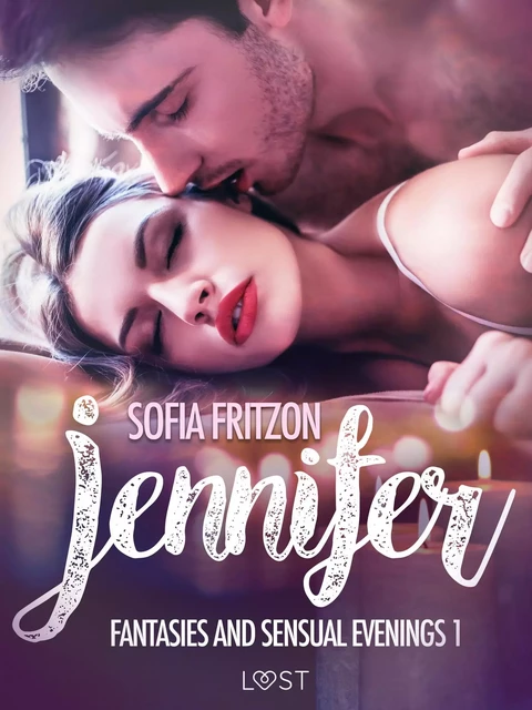 Jennifer: Fantasies and Sensual Evenings 1 - Erotic Short Story - Sofia Fritzson - Saga Egmont International