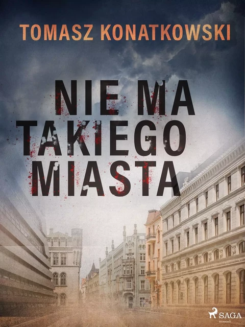 Nie ma takiego miasta - Tomasz Konatkowski - Saga Egmont International