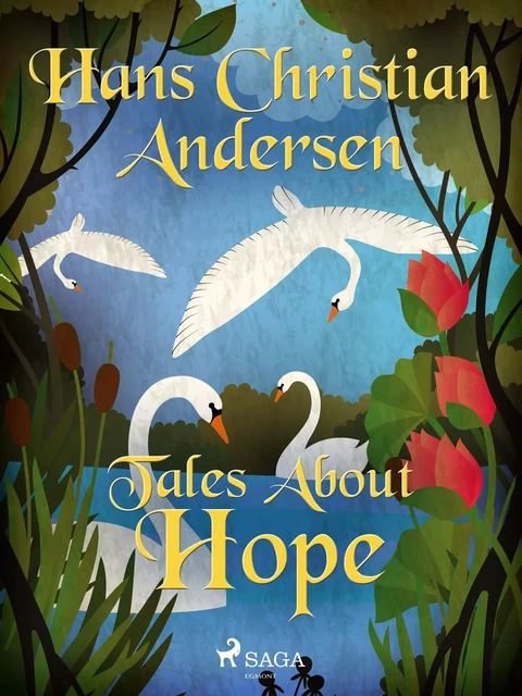 Tales About Hope - Hans Christian Andersen - Saga Egmont International