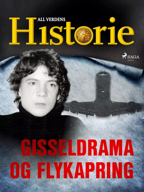 Gisseldrama og flykapring - All Verdens Historie - Saga Egmont International