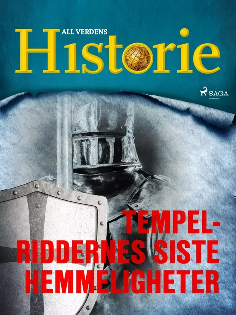 Tempelriddernes siste hemmeligheter - All Verdens Historie - Saga Egmont International