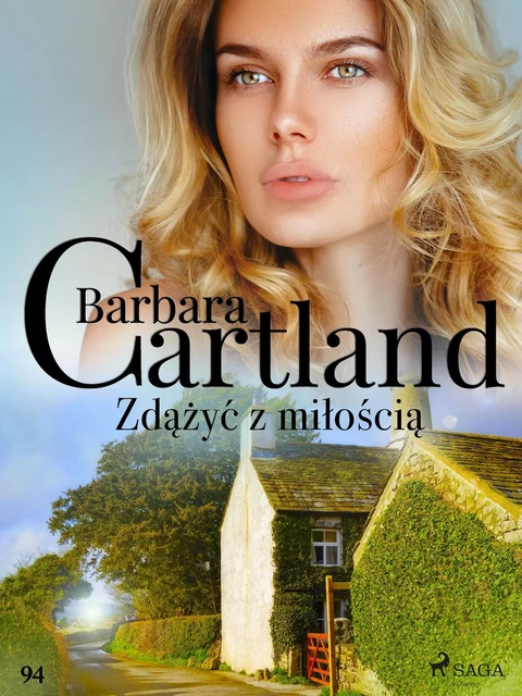 Zdążyć z miłością - Ponadczasowe historie miłosne Barbary Cartland - Barbara Cartland - Saga Egmont International