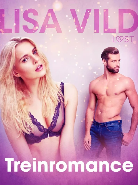 Treinromance - erotisch verhaal - Lisa Vild - Saga Egmont International