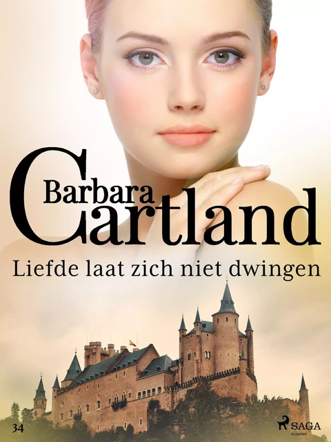 Liefde laat zich niet dwingen - Barbara Cartland - Saga Egmont International