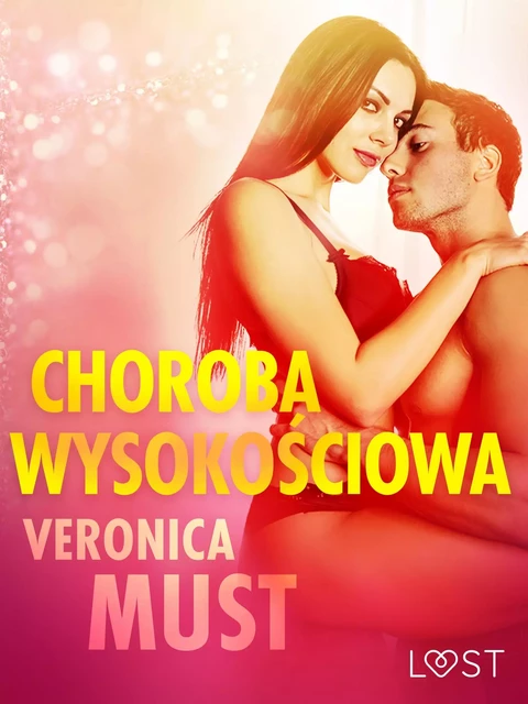 Choroba wysokościowa - opowiadanie erotyczne - Veronica Must - Saga Egmont International