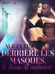 Derrière les masques, les dessous du confinement – Une nouvelle érotique