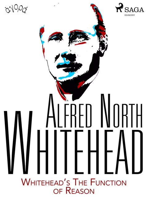 Whitehead’s The Function of Reason - Alfred North Whitehead - Saga Egmont International