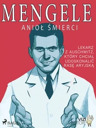 Mengele – anioł śmierci