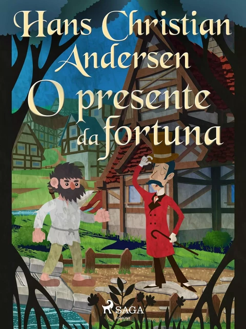 O presente da fortuna - Hans Christian Andersen - Saga Egmont International